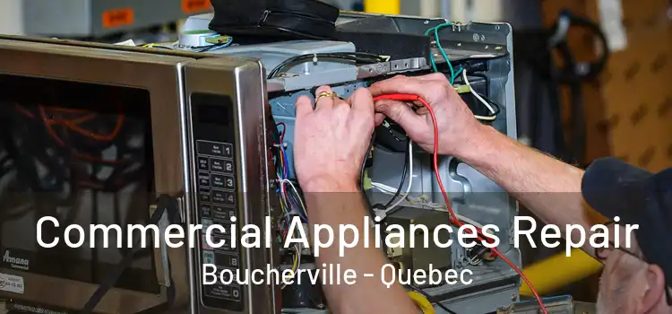 Commercial Appliances Repair Boucherville - Quebec