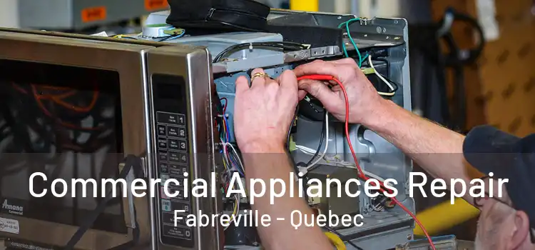Commercial Appliances Repair Fabreville - Quebec