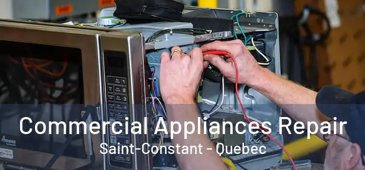 Commercial Appliances Repair Saint-Constant - Quebec