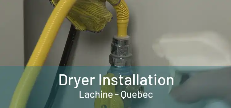 Dryer Installation Lachine - Quebec