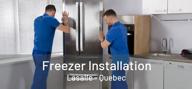 Freezer Installation Lasalle - Quebec