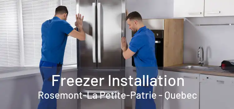 Freezer Installation Rosemont-La Petite-Patrie - Quebec