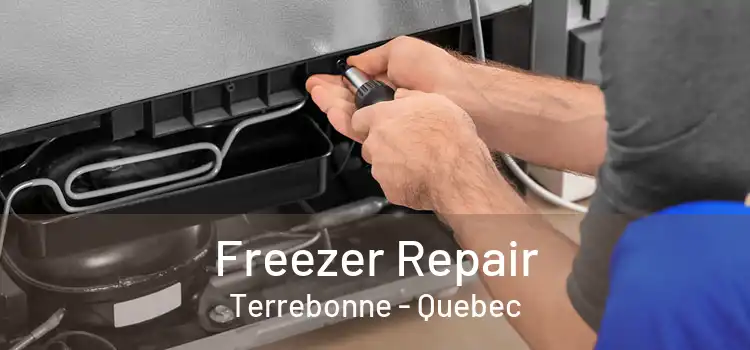 Freezer Repair Terrebonne - Quebec