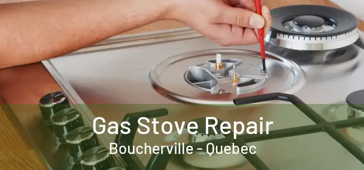 Gas Stove Repair Boucherville - Quebec