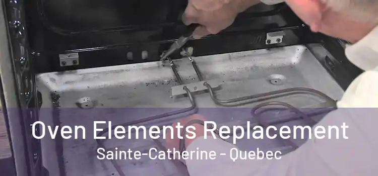 Oven Elements Replacement Sainte-Catherine - Quebec