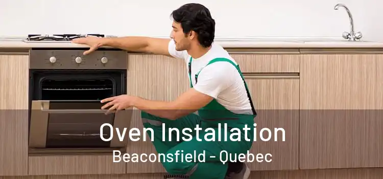 Oven Installation Beaconsfield - Quebec