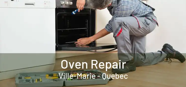Oven Repair Ville-Marie - Quebec