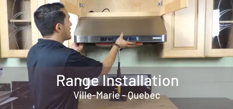 Range Installation Ville-Marie - Quebec