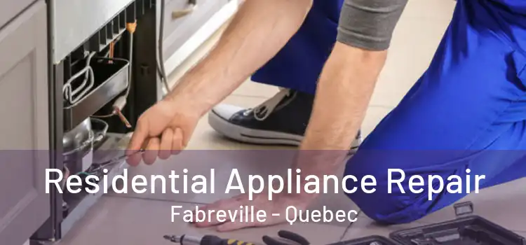 Residential Appliance Repair Fabreville - Quebec