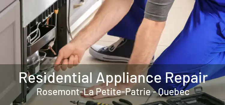 Residential Appliance Repair Rosemont-La Petite-Patrie - Quebec