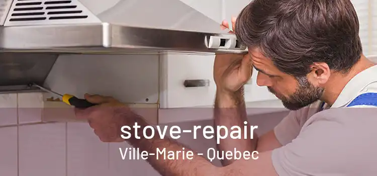 stove-repair Ville-Marie - Quebec