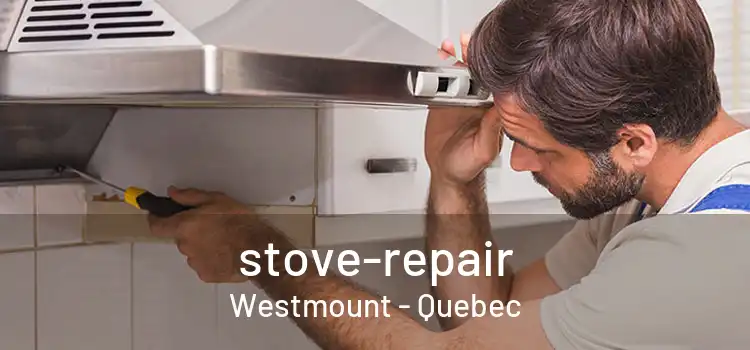 stove-repair Westmount - Quebec