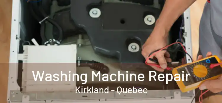 Washing Machine Repair Kirkland - Quebec